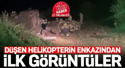 Düşen helikopterin enkazından ilk görüntüler