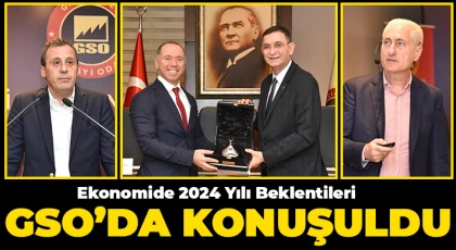 Ekonomide 2024 yılı beklentileri GSO’da konuşuldu