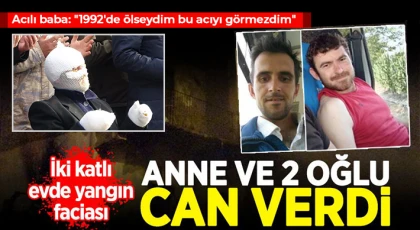 Eşini ve iki oğlunu kaybeden acılı baba: 1992'de ölseydim bu acıyı görmezdim