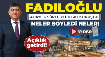Fadıloğlu, adaylık süreciyle ilgili konuştu!