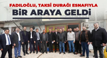 Fadıloğlu’nun ziyareti taksici esnafını memnun etti