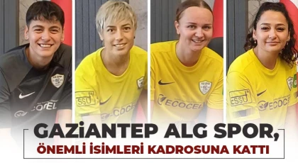 Gaziantep ALG Spor, önemli isimleri kadrosuna kattı