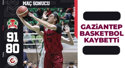 Gaziantep Basketbol kaybetti