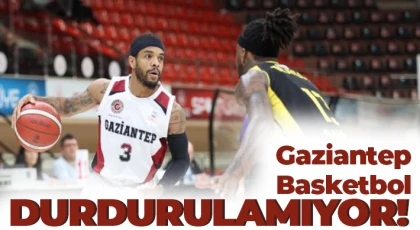 Gaziantep Basketbol Tam Gaz Devam!