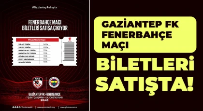 Gaziantep FK Fenerbahçe maçı biletleri satışta!