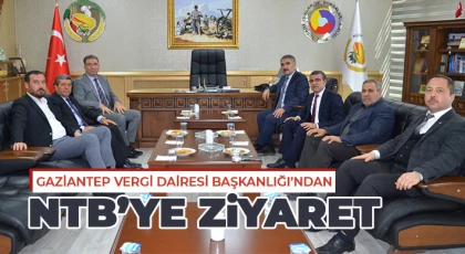 Gaziantep Vergi Dairesi Başkanlığı’ndan NTB’ye Ziyaret
