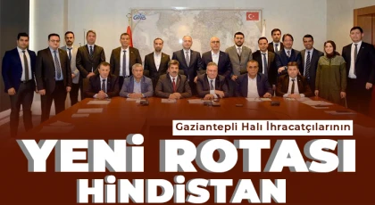 Gaziantepli Halı İhracatçılarının Yeni Rotası Hindistan