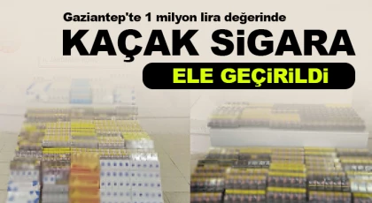 Gaziantep'te 1 milyon lira değerinde kaçak sigara ele geçirildi