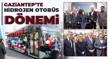  Gaziantep’te Hidrojen Otobüs dönemi