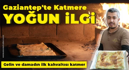 Gaziantep'te katmere yoğun ilgi