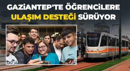  Gaziantep'te öğrencilere ulaşım desteği sürüyor