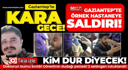 Gaziantep’te örnek hastaneye saldırı!