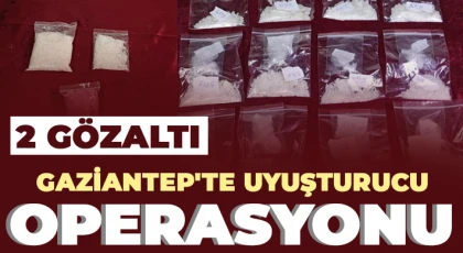 Gaziantep'te uyuşturucu operasyonu: 2 Gözaltı