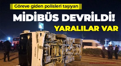 Göreve giden polisleri taşıyan midibüs devrildi, 25 polis yaralandı