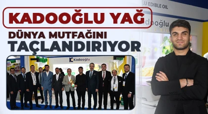 Kadooğlu Yağ dünya mutfağını taçlandırıyor