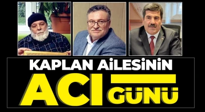 Kaplan ailesinin acı günü!