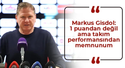 Markus Gisdol: 1 puandan değil ama takım performansından memnunum