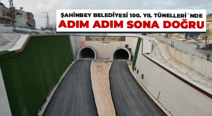 Şahinbey belediyesi 100. yıl tünelleri´nde adım adım sona doğru