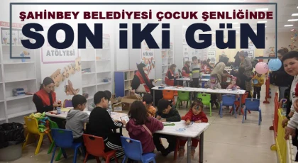 Şahinbey Belediyesi Çocuk Şenliğinde son iki gün
