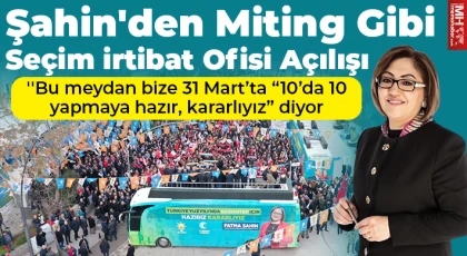 Şahin'den miting gibi seçim irtibat ofisi açılışı