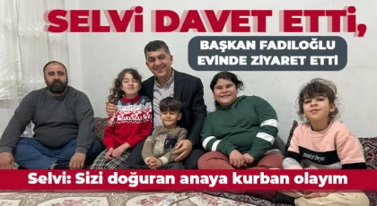 Selvi davet etti, Başkan Fadıloğlu evinde ziyaret etti