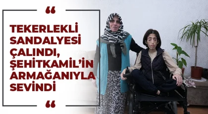 Tekerlekli sandalyesi çalındı, Şehitkamil’in armağanıyla sevindi