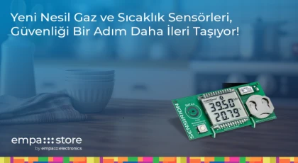 Yeni Nesil Gaz ve Sıcaklık Sensörleri, Güvenliği Bir Adım Daha İleri Taşıyor!