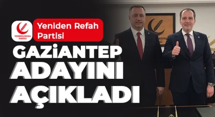 Yeniden Refah Partisi Gaziantep adayını açıkladı