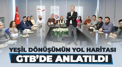 Yeşil Dönüşümün Yol Haritası GTB’de Anlatıldı