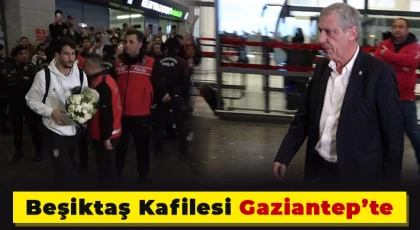 Beşiktaş Kafilesi Gaziantep'te