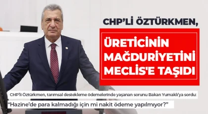 CHP’li Öztürkmen: Hazine’de para kalmadığı için mi nakit ödeme yapılmıyor?