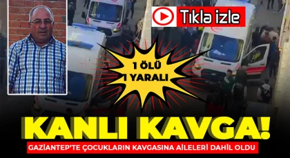 Çocukların kavgasına aileleri dahil oldu: 1 ölü, 1 yaralı