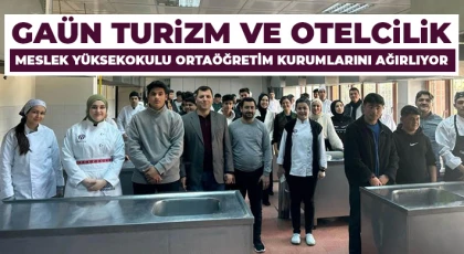 GAÜN Turizm ve Otelcilik Meslek Yüksekokulu ortaöğretim kurumlarını ağırlıyor