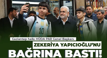 Gaziantep halkı HÜDA PAR Genel Başkanı Zekeriya Yapıcıoğlu’nu bağrına bastı