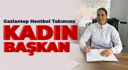 Gaziantep Hentbol Takımına Kadın Başkan