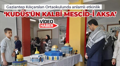 Gaziantep Kılıçarslan Ortaokulunda anlamlı etkinlik