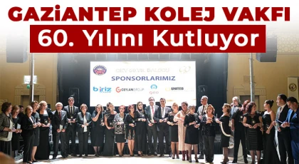 Gaziantep Kolej Vakfı 60. yılını kutluyor