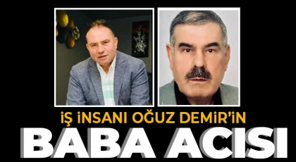 Gaziantepli iş insanı Demir'in acı günü!