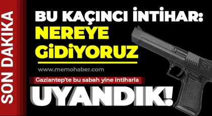 Gaziantep'te bu sabah yine intiharla uyandık!