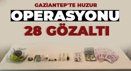 Gaziantep'te huzur operasyonu: 28 gözaltı