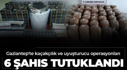 Gaziantep'te kaçakçılık ve uyuşturucu operasyonları: 6 şahıs tutuklandı