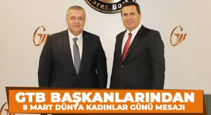 GTB başkanlarından 8 Mart Dünya Kadınlar Günü mesajı