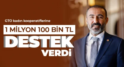 GTO kadın kooperatiflerine 1 milyon 100 bin TL destek verdi