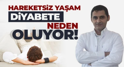 Hareketsiz yaşam diyabete neden oluyor