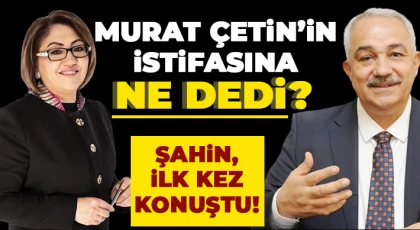 İlk kez konuştu! Şahin, Murat Çetin istifasına ne dedi?