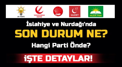İslahiye ve Nurdağı'nda Son Durum Ne?
