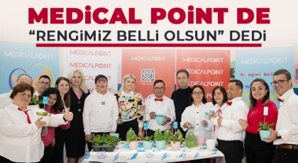 Medical Point de ‘’Rengimiz Belli Olsun’’ dedi