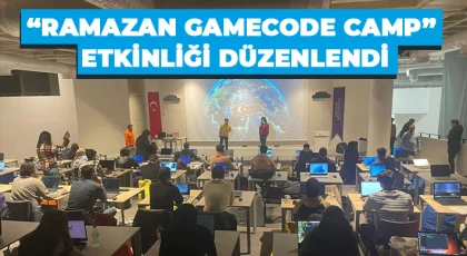 “Ramazan Gamecode Camp” etkinliği düzenlendi
