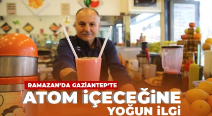 Ramazan’da Gaziantep’te atom içeceğine yoğun ilgi