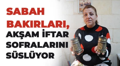 Sabah bakırları, akşam iftar sofralarını süslüyor